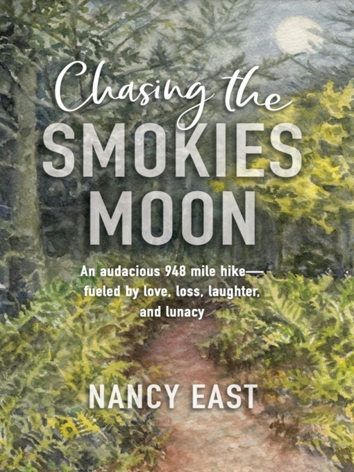 Title details for Chasing the Smokies Moon by Nancy East - Available